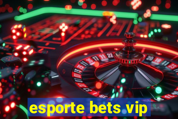 esporte bets vip